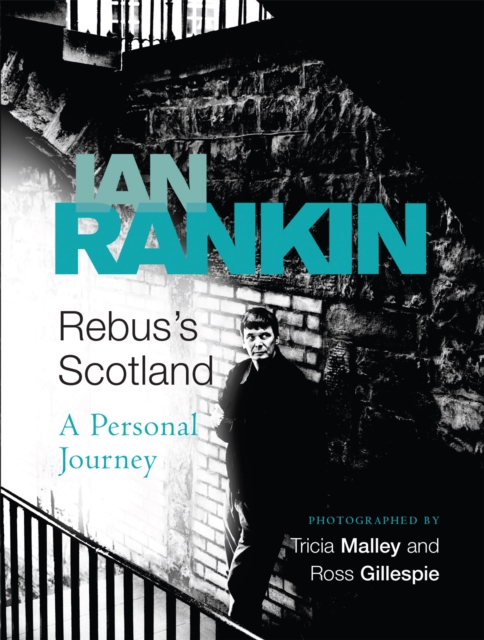 Rebus's Scotland : From the iconic #1 bestselling author of A SONG FOR THE DARK TIMES, Paperback / softback Book