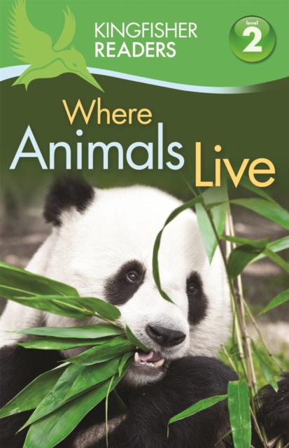 Kingfisher Readers: Where Animals Live (Level 2: Beginning to Read Alone), Paperback / softback Book