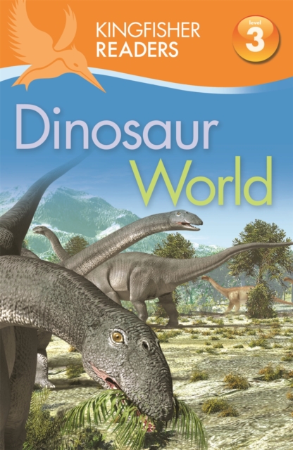 Kingfisher Readers: Dinosaur World (Level 3: Reading Alone with Some Help), Paperback / softback Book