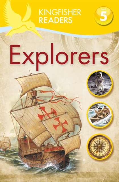 Kingfisher Readers: Explorers (Level 5: Reading Fluently), Paperback / softback Book