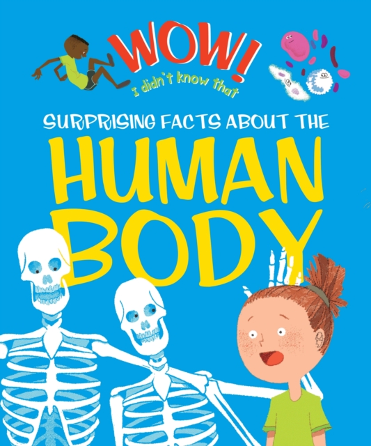 Wow! Surprising Facts About the Human Body, Hardback Book