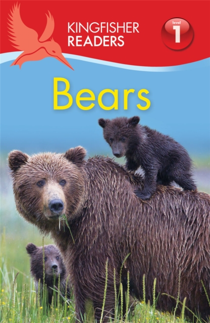 Kingfisher Readers: Bears (Level 1: Beginning to Read), Paperback / softback Book