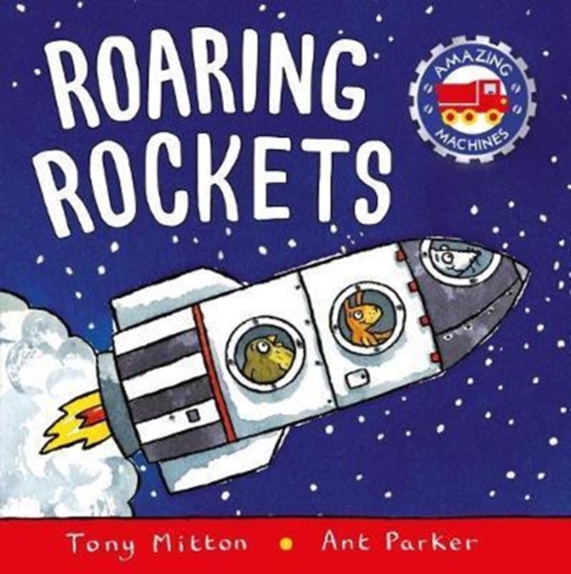 Amazing Machines: Roaring Rockets, Board book Book