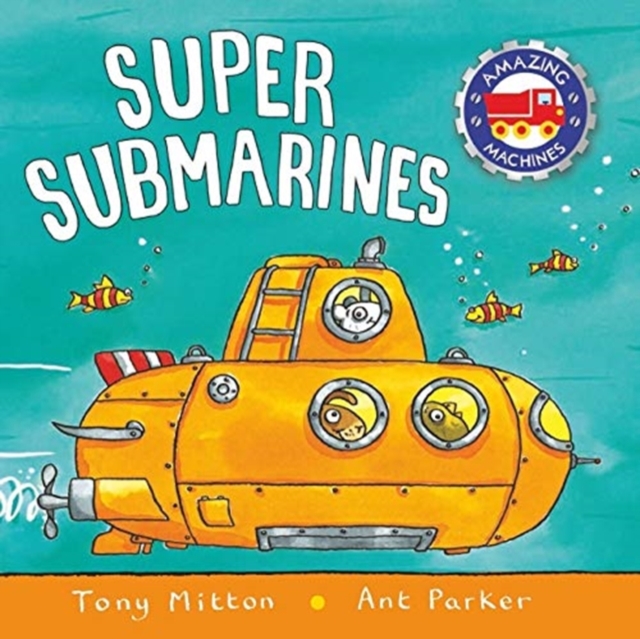 Amazing Machines: Super Submarines, Board book Book