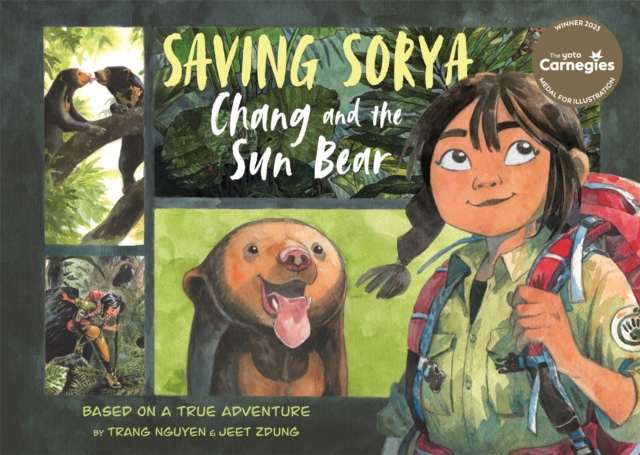 Saving Sorya - Chang and the Sun Bear : Winner of the Yoto Carnegie Medal for Illustration 2023, Hardback Book