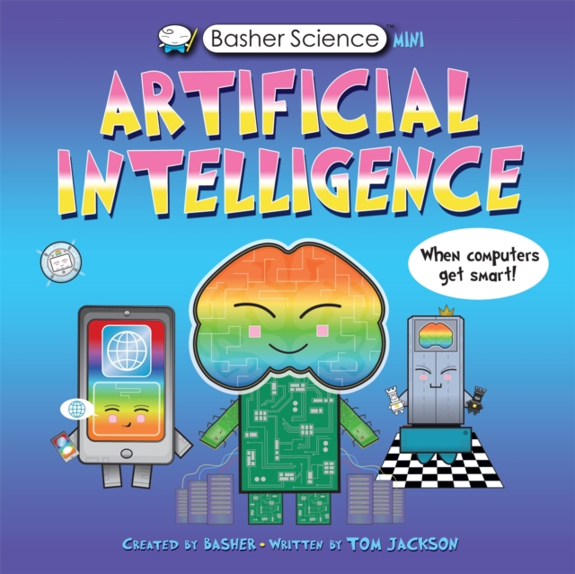Basher Science Mini: Artificial Intelligence, Paperback / softback Book