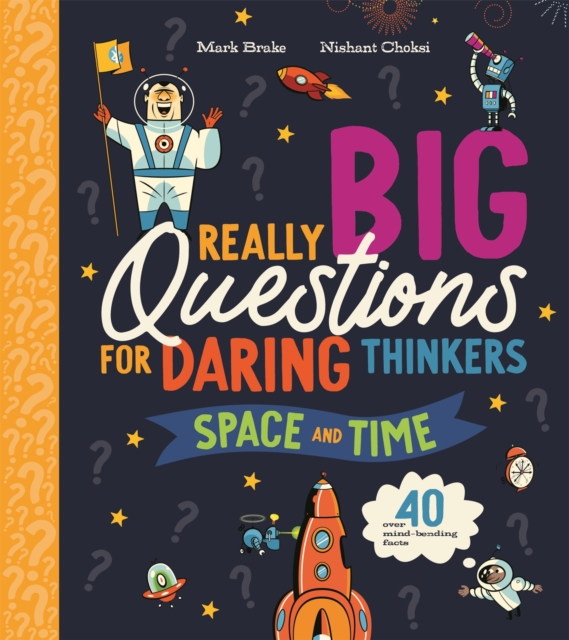 Really Big Questions For Daring Thinkers: Space and Time, Hardback Book