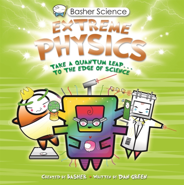Basher Science: Extreme Physics, Paperback / softback Book