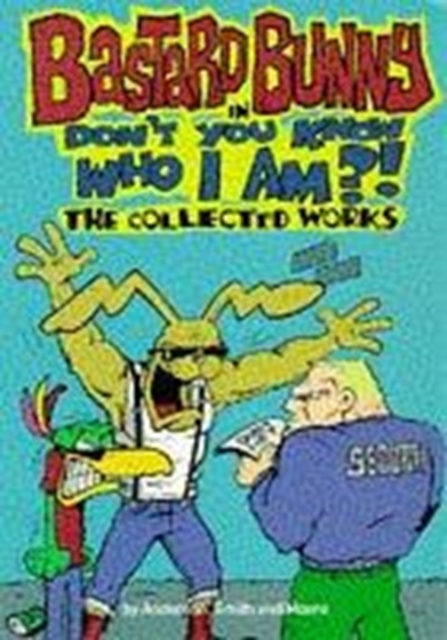 Bastard Bunny : Don't You Know Who I am?! - The Collected Works, Paperback Book