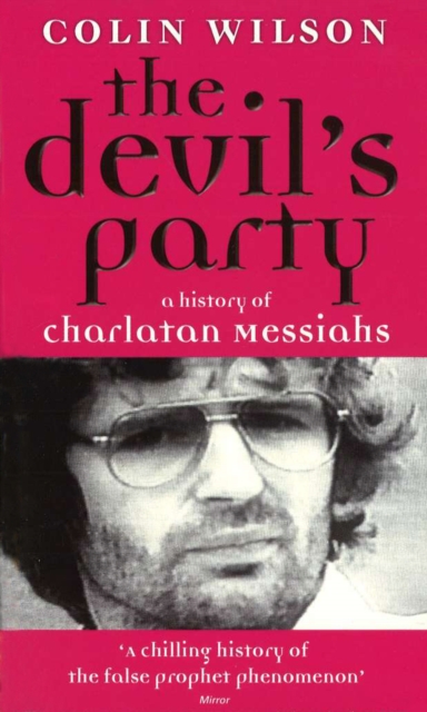 The Devil's Party : A History Of Charlatan Messiahs, Paperback / softback Book