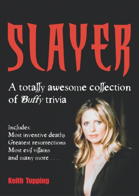 Slayer : A Totally Awesome Collection of Buffy Trivia, Paperback / softback Book