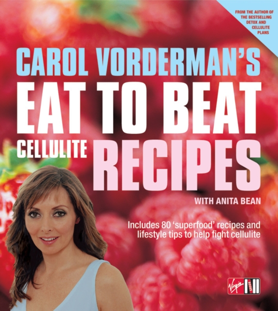Carol Vorderman's Eat To Beat Cellulite Recipes, Paperback / softback Book