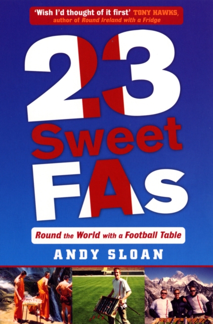 23 Sweet FAs: Round the World with a Football Table, Paperback / softback Book