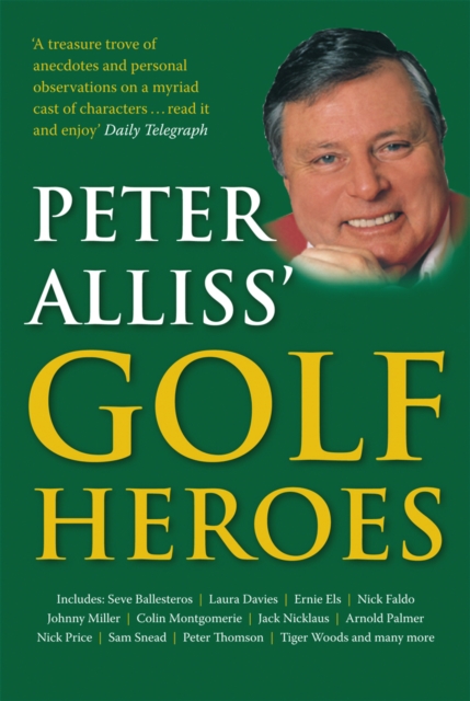 Peter Alliss' Golf Heroes, Paperback / softback Book