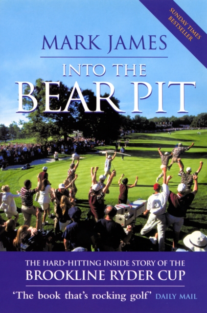 Into The Bear Pit : The Hard-Hitting Inside Story of the Brookline Ryder Cup, Paperback / softback Book