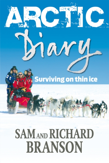 Arctic Diary : Surviving on Thin Ice, Paperback Book