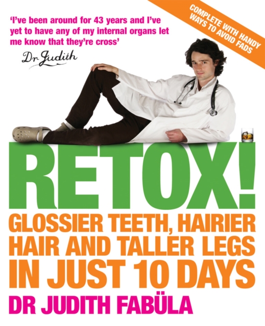 Retox! : Glossier Teeth, Hairier Hair and Taller Legs in Just 10 Days!, Paperback / softback Book