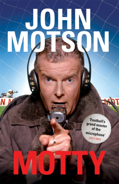 Motty : Forty Years in the Commentary Box, Paperback / softback Book
