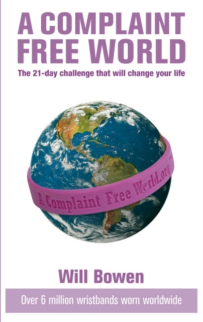 A Complaint Free World : The 21-day challenge that will change your life, EPUB eBook