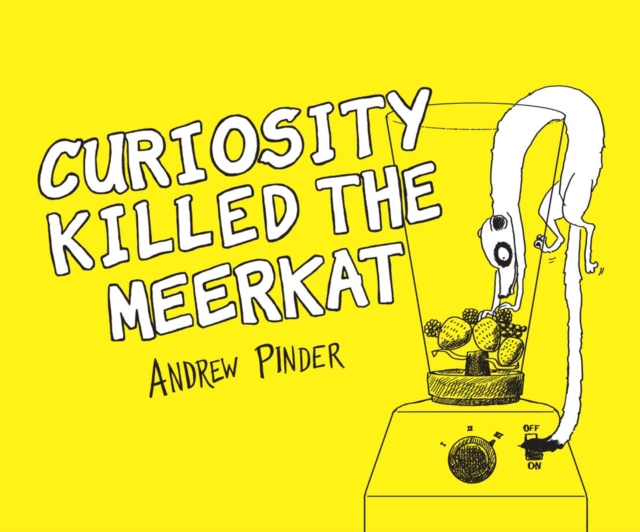 Curiosity Killed the Meerkat, Hardback Book