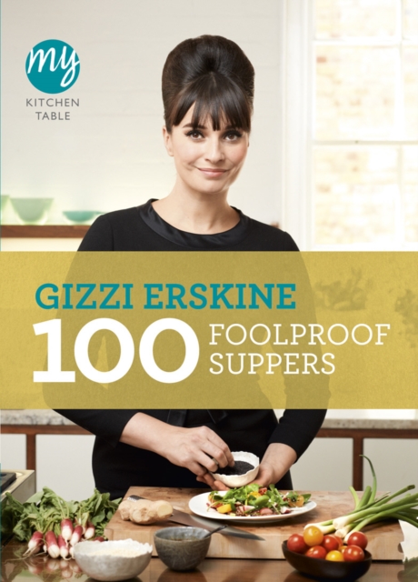My Kitchen Table: 100 Foolproof Suppers, EPUB eBook