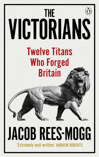 The Victorians : Twelve Titans who Forged Britain, EPUB eBook