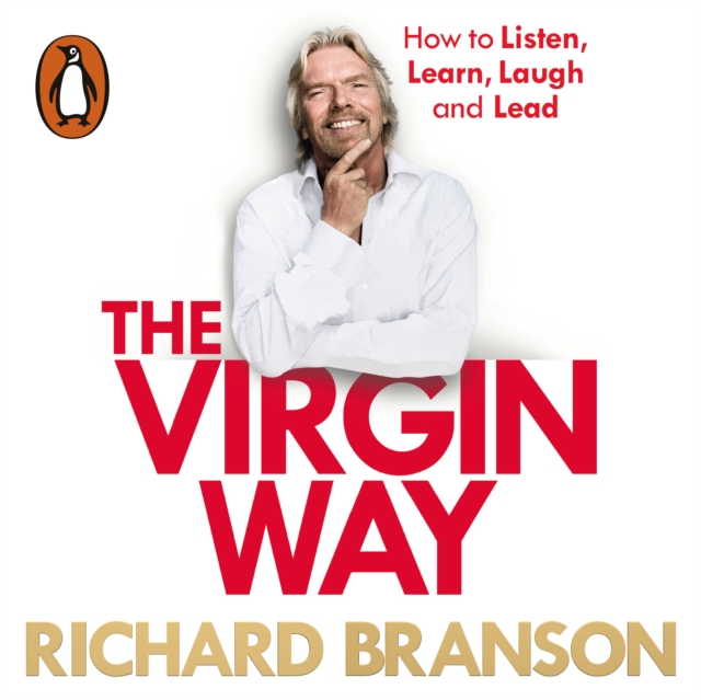 The Virgin Way : How to Listen, Learn, Laugh and Lead, eAudiobook MP3 eaudioBook
