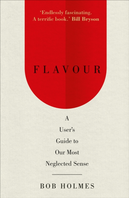 Flavour : A User's Guide to Our Most Neglected Sense, EPUB eBook