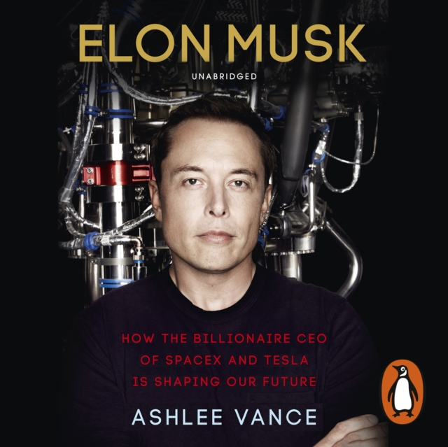 Elon Musk : How the Billionaire CEO of SpaceX and Tesla is Shaping our Future, eAudiobook MP3 eaudioBook