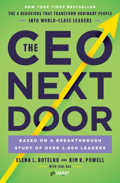 The CEO Next Door : The 4 Behaviours that Transform Ordinary People into World Class Leaders, Paperback / softback Book