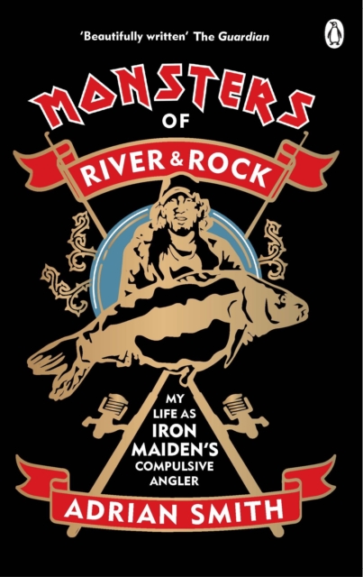Monsters of River and Rock : My Life as Iron Maiden s Compulsive Angler, EPUB eBook