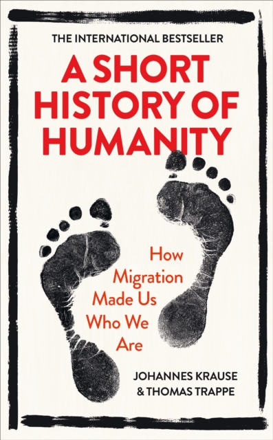 A Short History of Humanity : How Migration Made Us Who We Are, EPUB eBook