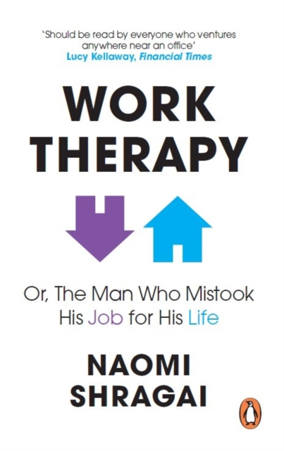 Work Therapy: Or The Man Who Mistook His Job for His Life, Paperback / softback Book