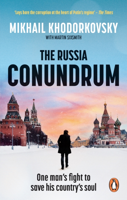 The Russia Conundrum : One man’s fight to save his country’s soul, Paperback / softback Book
