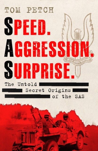 Speed, Aggression, Surprise : The Untold Secret Origins of the SAS, Hardback Book