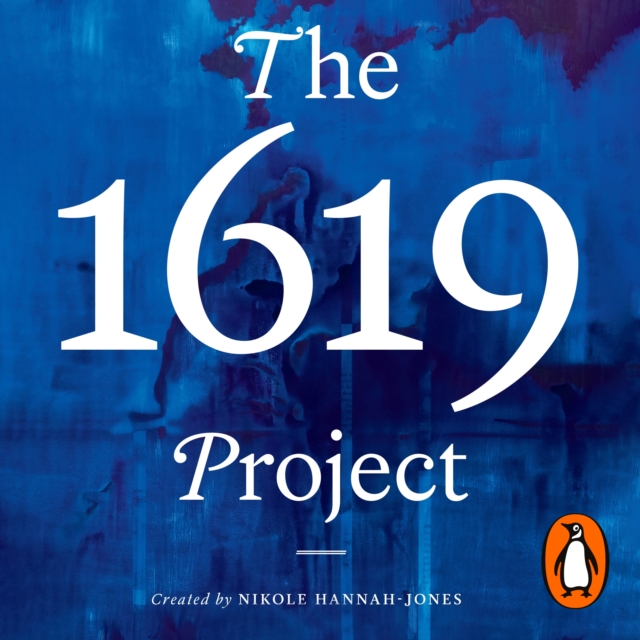 The 1619 Project : A New American Origin Story, eAudiobook MP3 eaudioBook