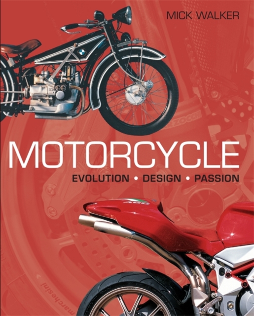 Motorcycle : Evolution; Design; Passion, Hardback Book