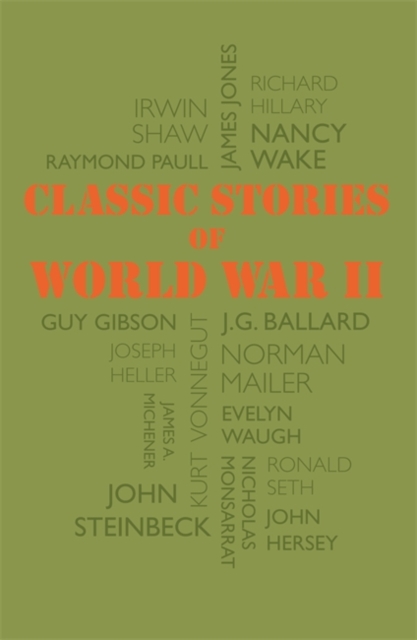 Classic Stories of World War II : Tales of History's Most Heroic and Harrowing Experiences, Paperback / softback Book