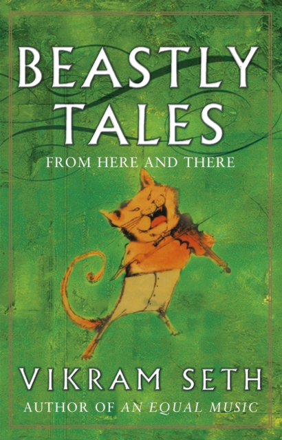 Beastly Tales : Enchanting animal fables in verse from the author of A SUITABLE BOY, to be enjoyed by young and old alike, Paperback / softback Book