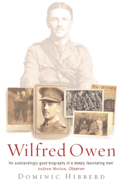 Wilfred Owen : The definitive biography of the best-loved war poet, Paperback / softback Book