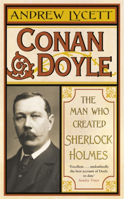 Conan Doyle : The Man Who Created Sherlock Holmes, Paperback / softback Book