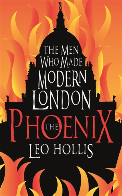 The Phoenix : St. Paul's Cathedral And The Men Who Made Modern London, Paperback / softback Book
