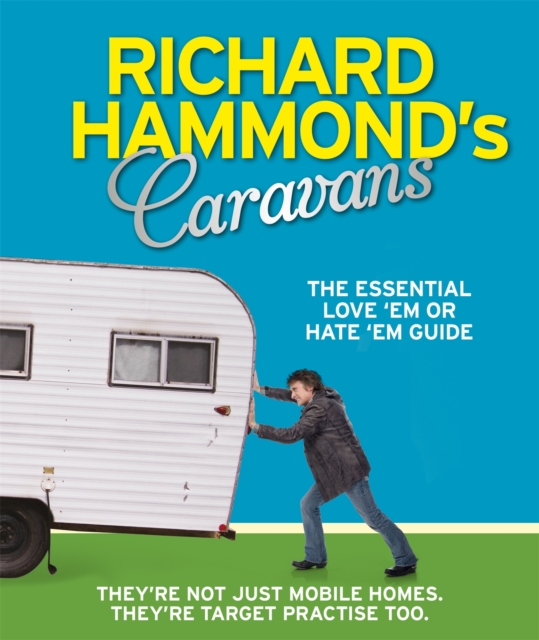 Richard Hammond's Caravans : The Essential Love 'Em or Hate 'Em Guide, Paperback / softback Book