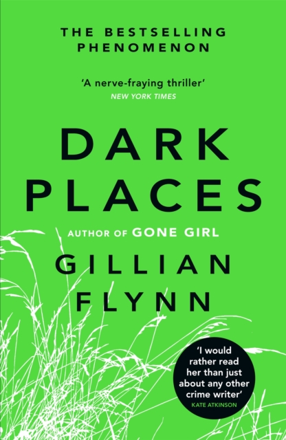 Dark Places : The New York Times bestselling phenomenon from the author of Gone Girl, Paperback / softback Book