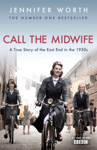 Call The Midwife : A True Story Of The East End In The 1950s, Paperback / softback Book