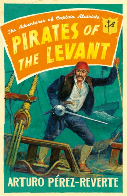 Pirates of the Levant : The Adventures of Captain Alatriste, Paperback / softback Book