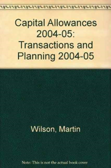 Tolley's Capital Allowances : Transactions and Planning, Paperback Book
