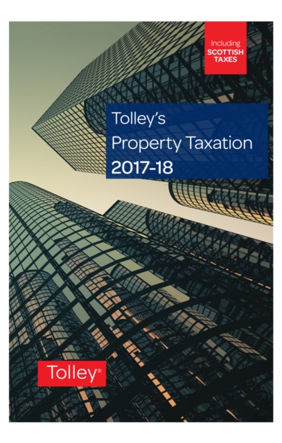 Tolley's Property Taxation 2017-18, Paperback Book