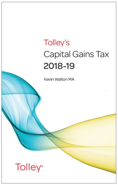 Tolley's Capital Gains Tax 2018-19 Main Annual, Paperback / softback Book