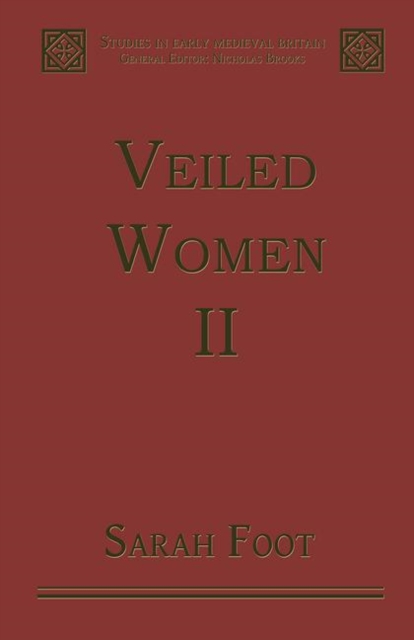 Veiled Women : Volume II: Female Religious Communities in England, 871–1066, Hardback Book
